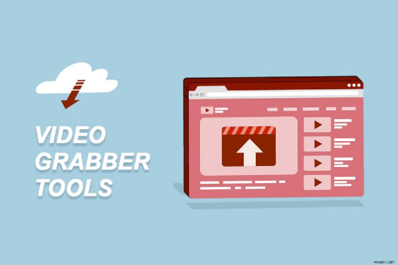 비디오 다운로드를 위한 30가지 최고의 비디오 그래버 도구 