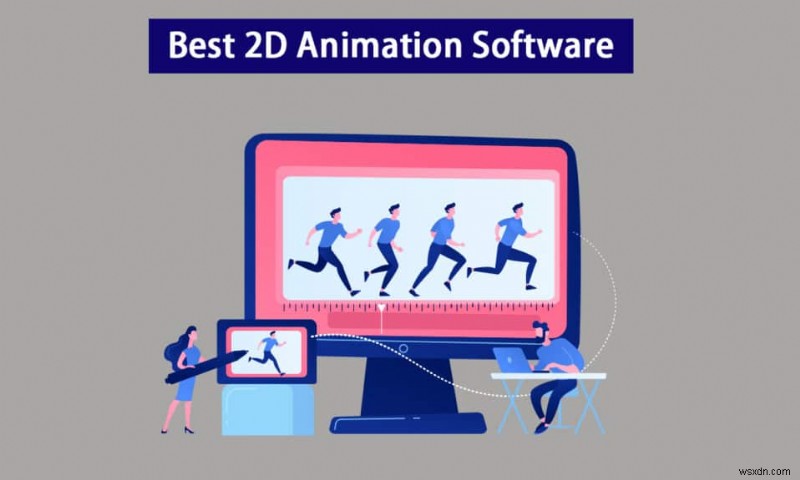 Windows 10을 위한 20가지 최고의 무료 2D 애니메이션 소프트웨어 