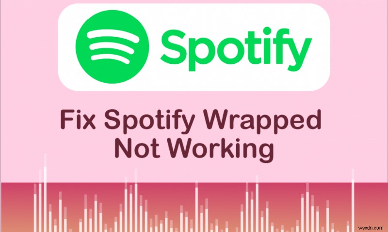 Spotify 래핑이 작동하지 않는 문제 수정