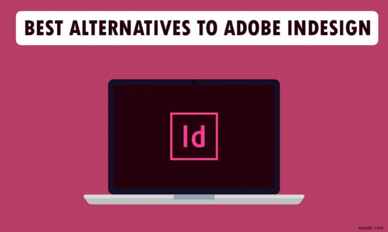 Adobe InDesign의 상위 21개 대안
