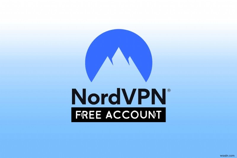 NordVPN 계정을 무료로 얻는 방법 