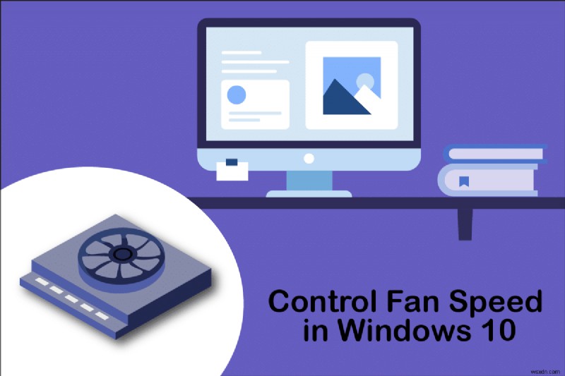 Windows 10에서 팬 속도를 제어하는 ​​방법 