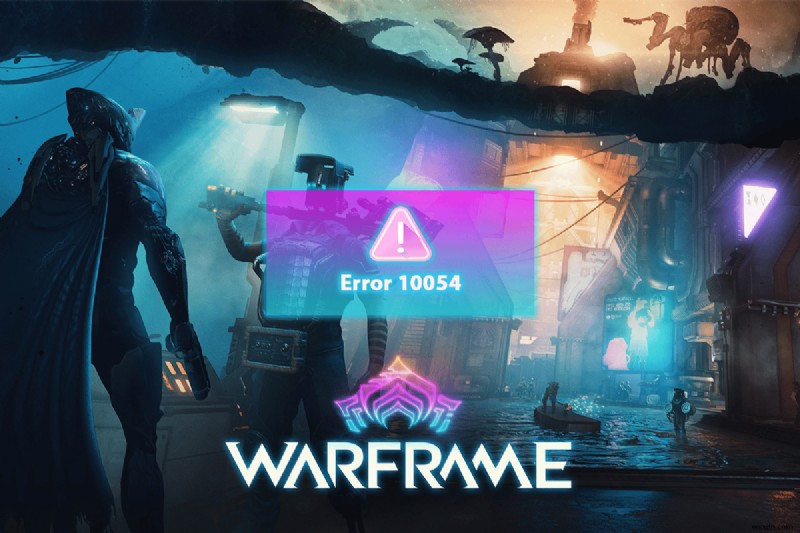 Windows 10에서 Warframe 오류 10054 수정 