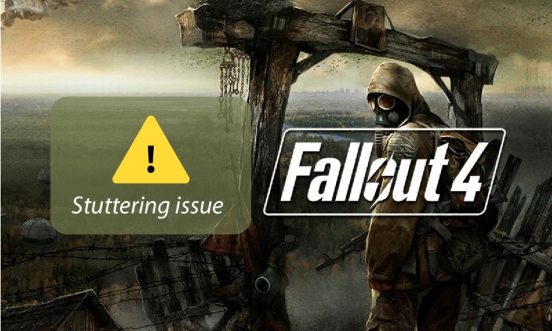 Windows 10에서 Fallout 4 스터터링 수정 