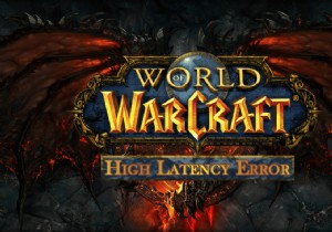 WOW(월드 오브 워크래프트) 높은 대기 시간·핑 문제 해결 방법 – 인터넷은 정상인데 Windows 10에서 지연될 때