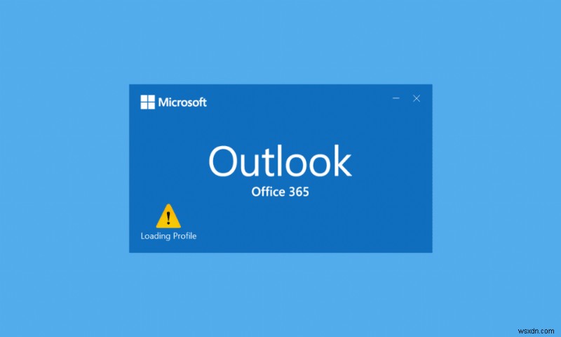 Windows 10에서 프로필을 로드할 때 Outlook이 멈추는 문제 수정 