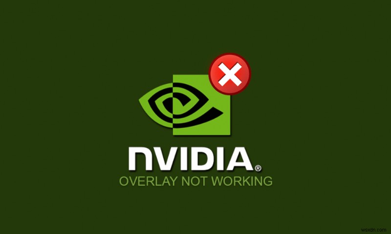 Windows 10에서 NVIDIA 오버레이가 작동하지 않는 문제 수정 