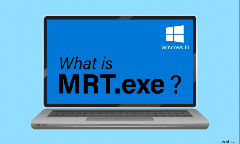 Windows 10의 MRT.exe는 무엇입니까? 
