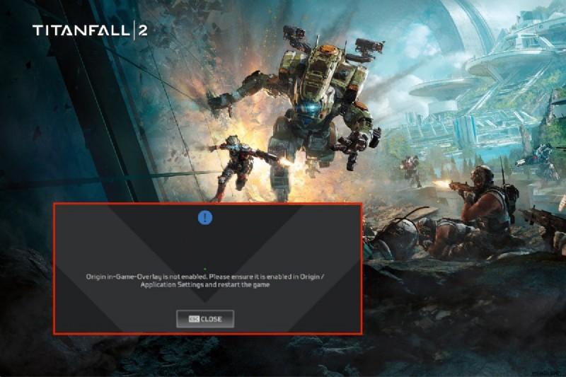 Titanfall 2에서 작동하지 않는 Origin 오버레이 수정 