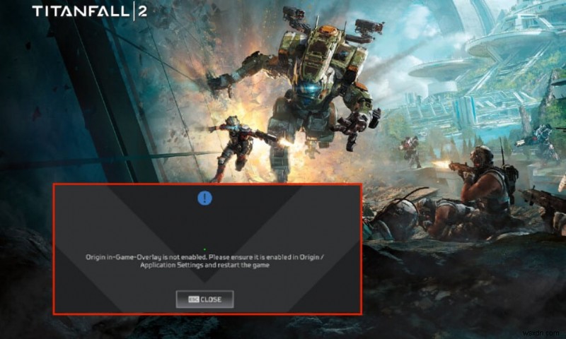 Titanfall 2에서 작동하지 않는 Origin 오버레이 수정 