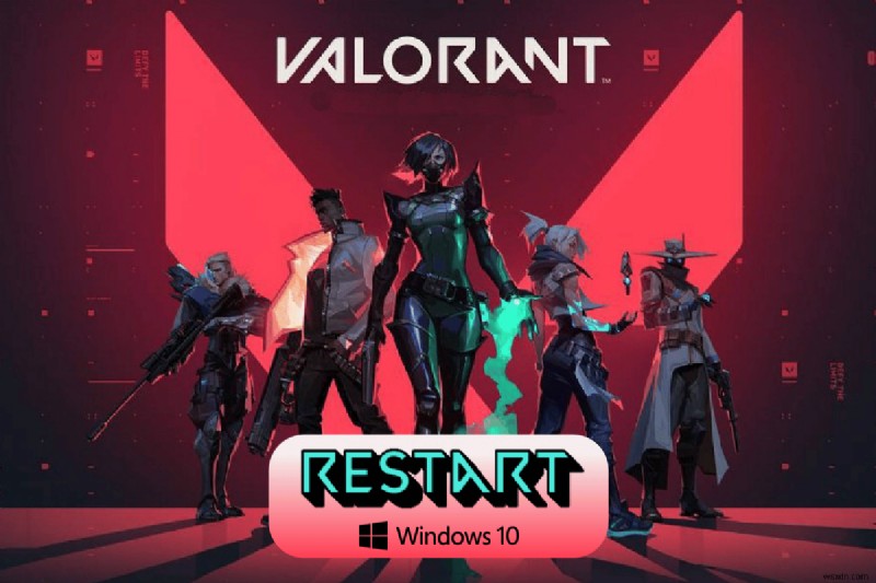 Windows 10에서 Valorant Riot Client를 다시 시작하는 방법 