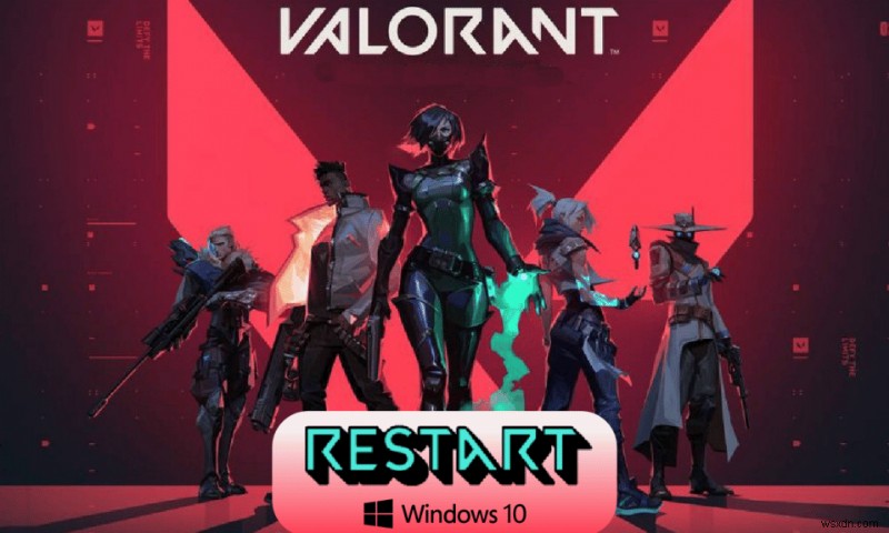 Windows 10에서 Valorant Riot Client를 다시 시작하는 방법 