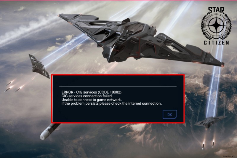 Windows 10에서 Star Citizen 오류 10002 수정 