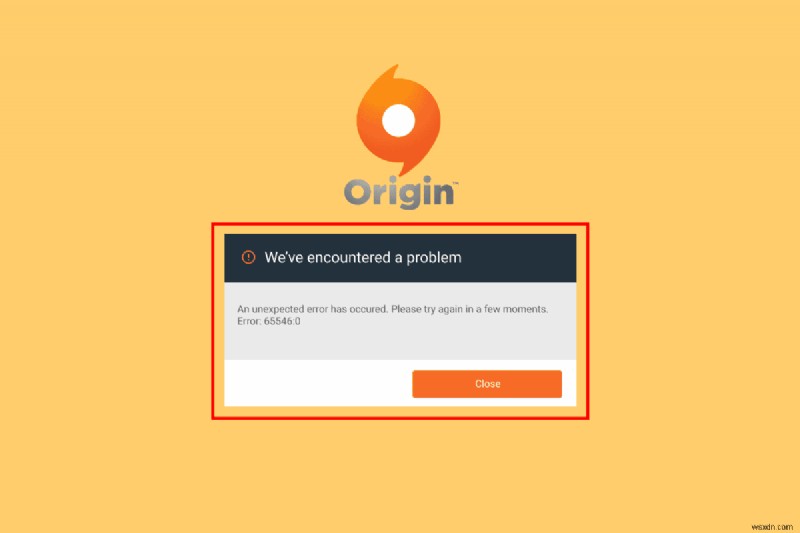 Windows 10에서 Origin 오류 65546:0 수정 