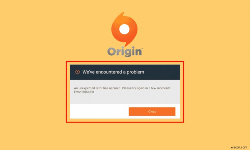 Windows 10에서 Origin 오류 65546:0 수정 