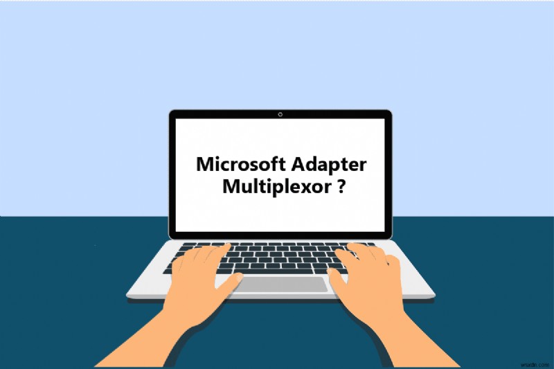 Microsoft 네트워크 어댑터 멀티플렉서 프로토콜이란 무엇입니까?
