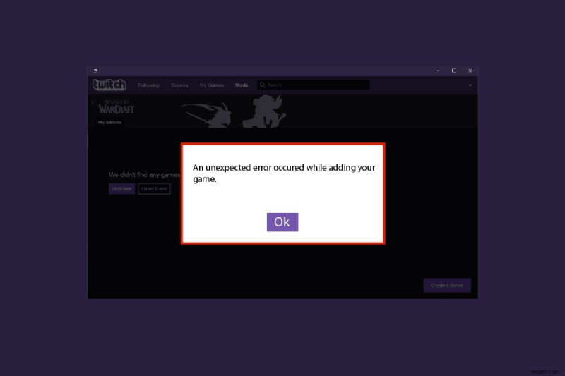 Twitch 앱이 WOW 게임 및 애드온을 감지하지 못하는 문제 수정 