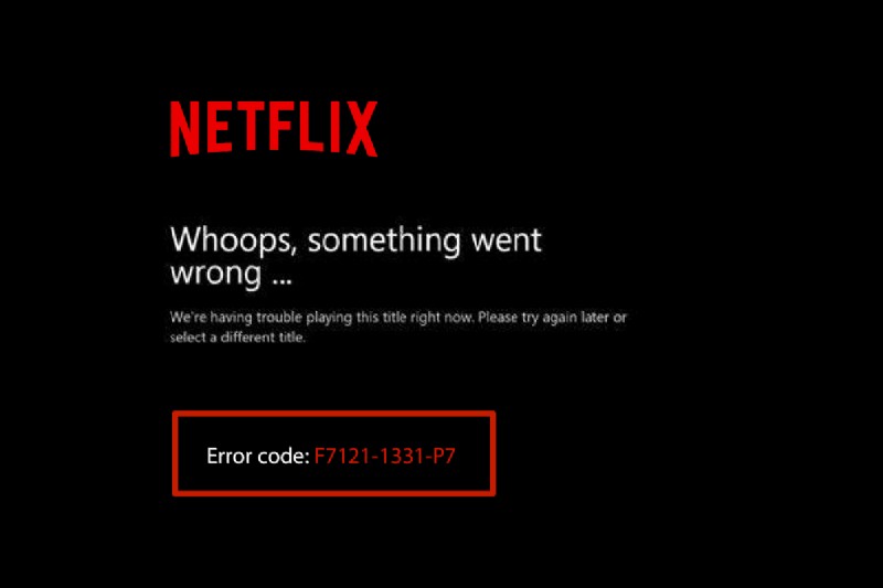 Windows 10에서 Netflix 오류 F7121 1331 P7 수정