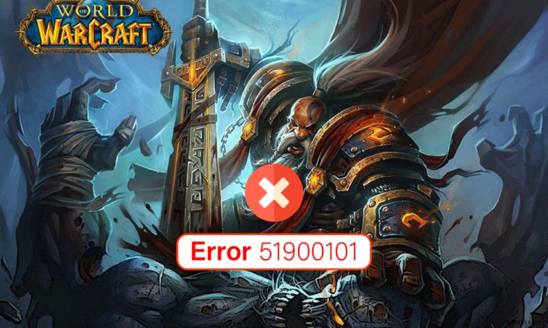 Windows 10에서 World of Warcraft 오류 51900101 수정 