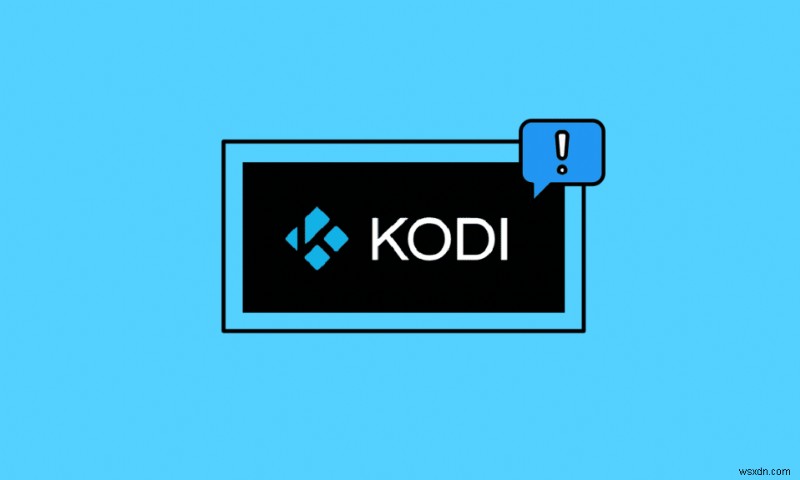 Windows 10에서 Kodi가 열리지 않는 문제 수정 