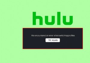 윈도우 10에서 Hulu 프로필 전환 오류 해결하는 9가지 방법