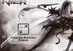 니어 오토마타(NieR Automata) 전체 화면 해상도 문제 해결 방법 총정리