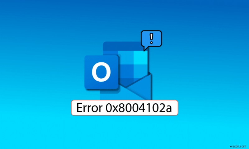 Windows 10에서 Outlook 오류 0x8004102a 수정 