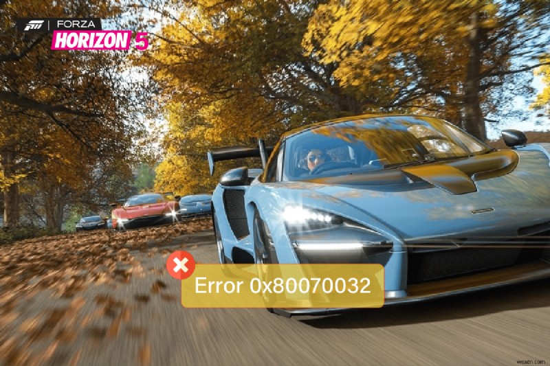 Windows 10에서 0x80070032 Forza Horizon 5 오류 수정