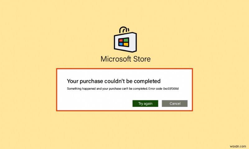 Microsoft Store 오류 코드 0xc03f300d 수정 