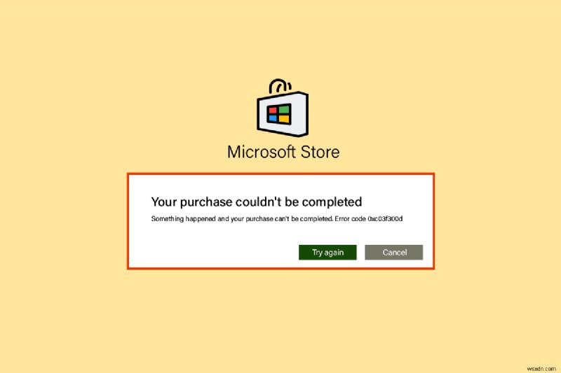 Microsoft Store 오류 코드 0xc03f300d 수정 