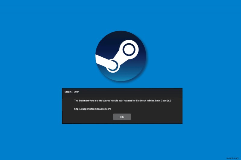 Windows 10에서 Steam 오류 53 수정 