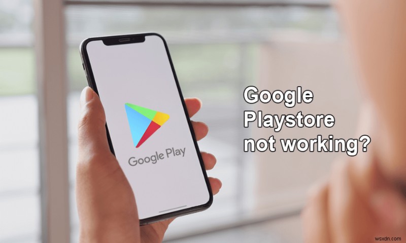 Google Play 스토어가 작동하지 않습니까? 문제를 해결하는 10가지 방법!