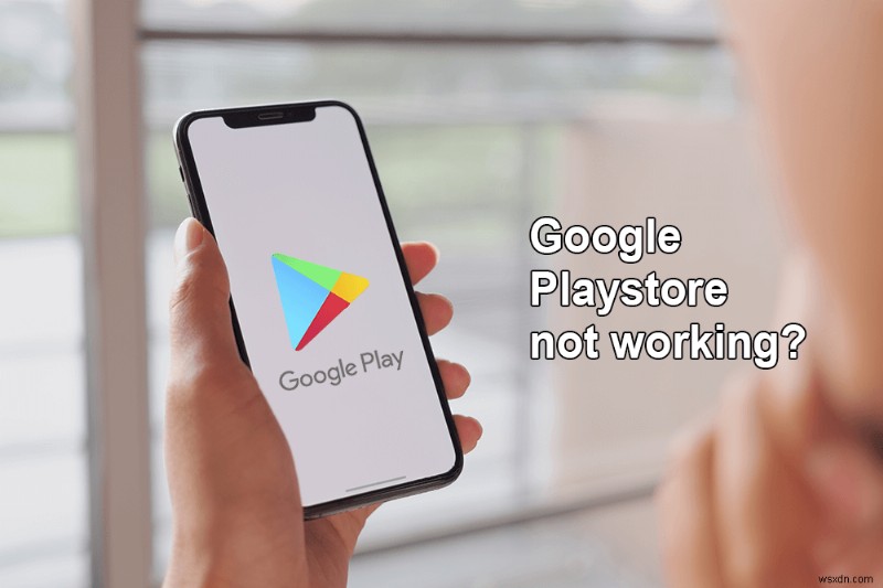 Google Play 스토어가 작동하지 않습니까? 문제를 해결하는 10가지 방법!