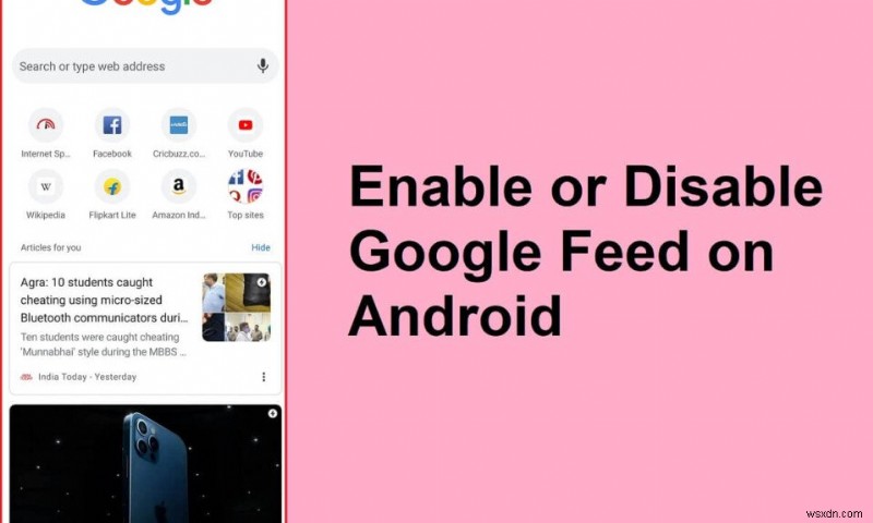 Android에서 Google 피드를 활성화 또는 비활성화하는 방법