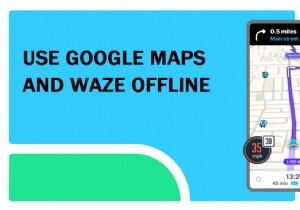 오프라인에서 Waze 및 Google 지도를 사용하여 인터넷 데이터를 저장하는 방법