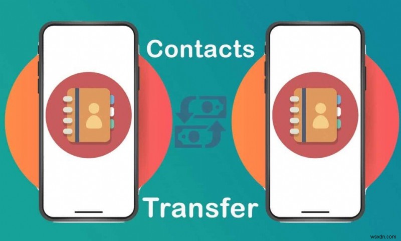 연락처를 새 Android 휴대전화로 빠르게 전송하는 5가지 방법