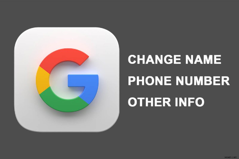 Google 계정에서 이름, 전화번호 및 기타 정보 변경