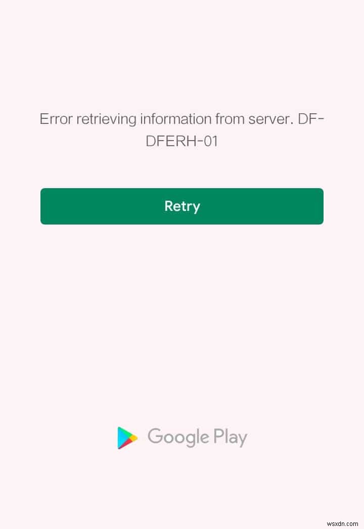 Play 스토어 DF-DFERH-01 오류 수정