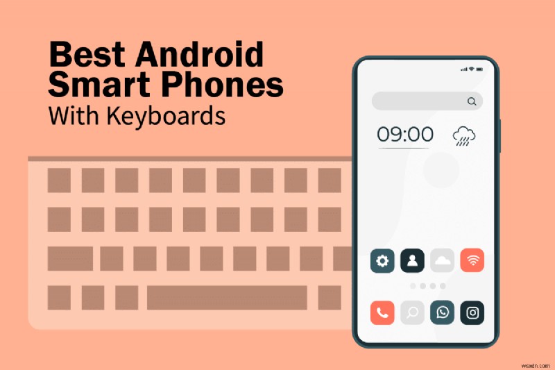 키보드가 있는 최고의 Android 스마트폰 9개