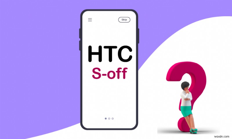 HTC S-OFF란 무엇입니까? 