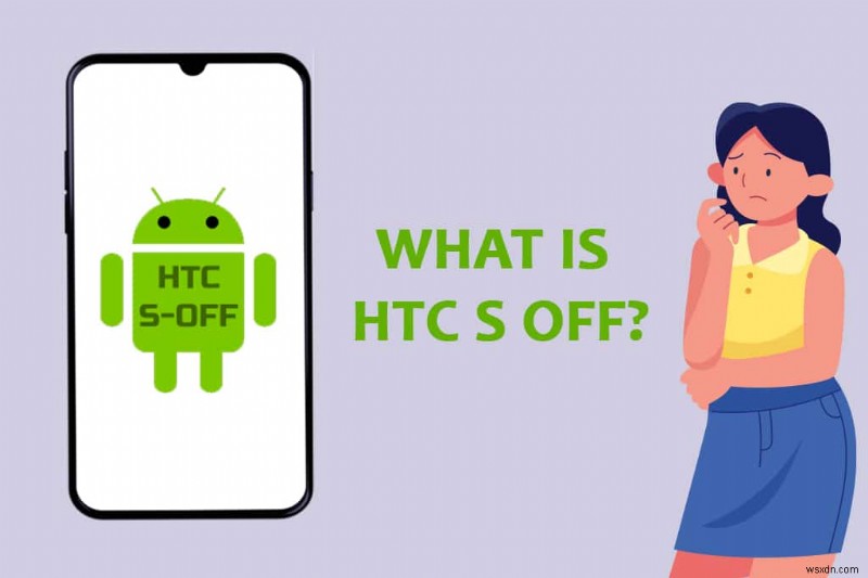 HTC S-OFF란 무엇입니까? 