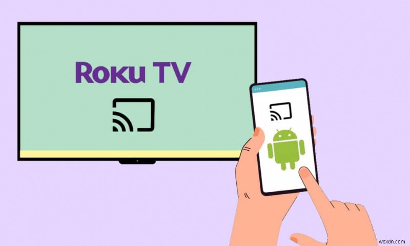 Roku를 위한 Android용 최고의 화면 미러링 앱 10개