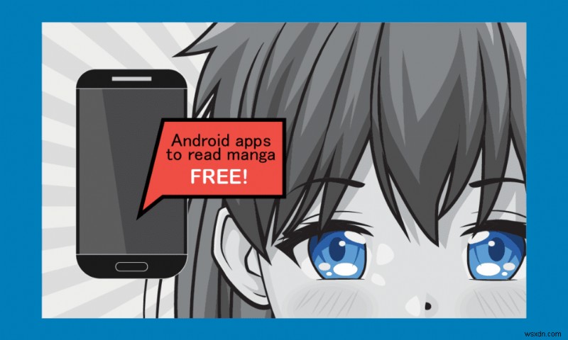 무료로 만화를 읽을 수 있는 최고의 Android 앱 27개