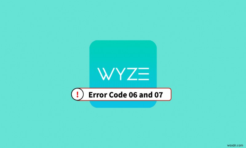 Android에서 Wyze 오류 코드 06 수정