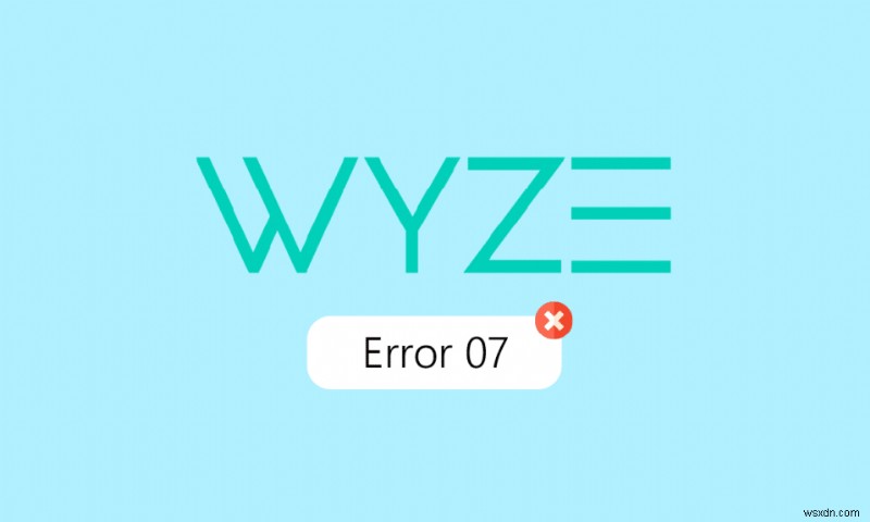 Android에서 Wyze 오류 07 수정