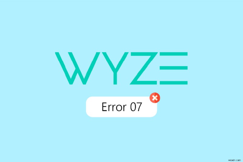 Android에서 Wyze 오류 07 수정