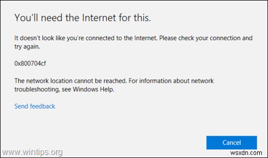 FIX:Microsoft Store 오류 0x800704cf – 인터넷에 연결된 것 같지 않습니다. (해결됨)