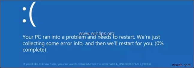 수정:Windows 10의 WHEA 수정 불가 오류(0x00000124).
