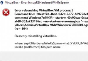 FIX:supR3HardenedWiReSpawn의 VirtualBox 오류 – VirtualBox VM 프로세스 5 재실행 오류(해결됨) 