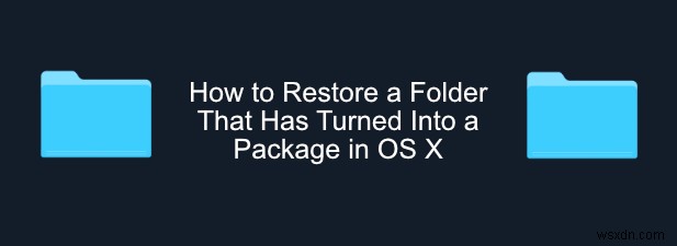 OS X에서 패키지로 바뀐 폴더를 복원하는 방법
